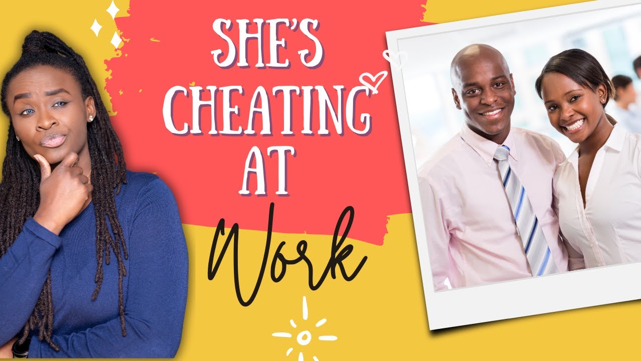 How to know she's cheating with a co-worker