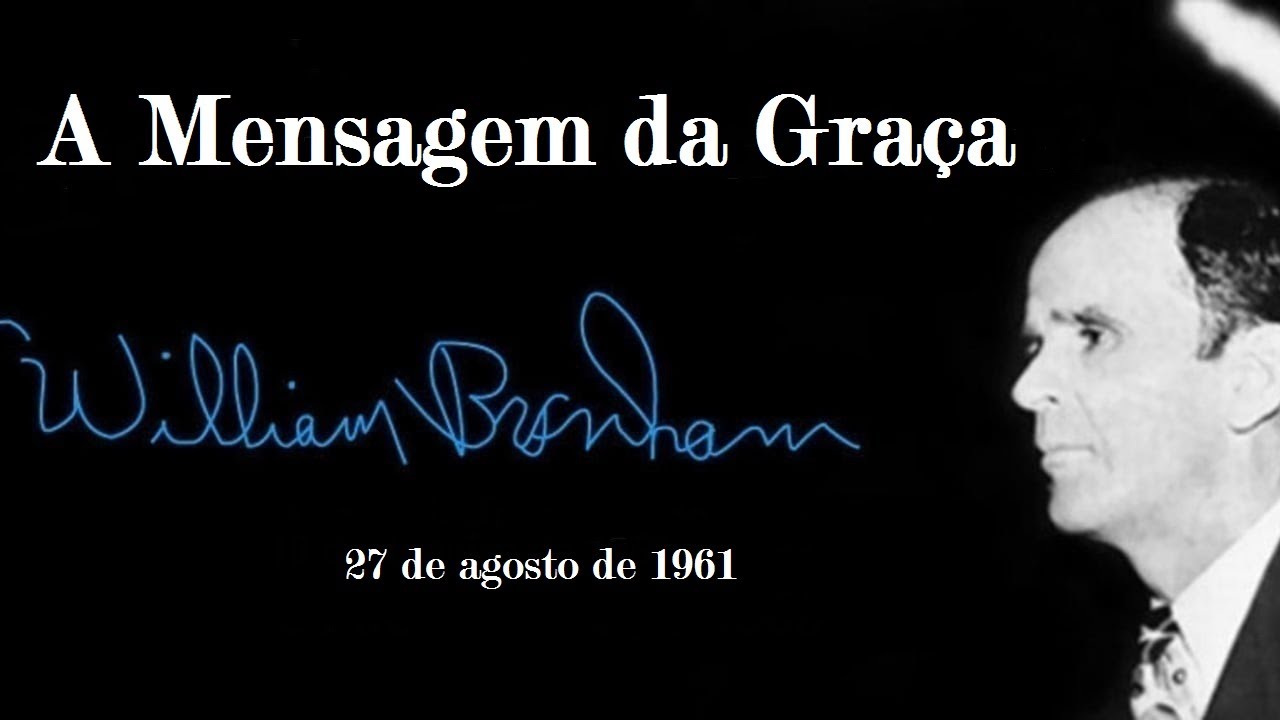 A Mensagem da Graça - William Branham