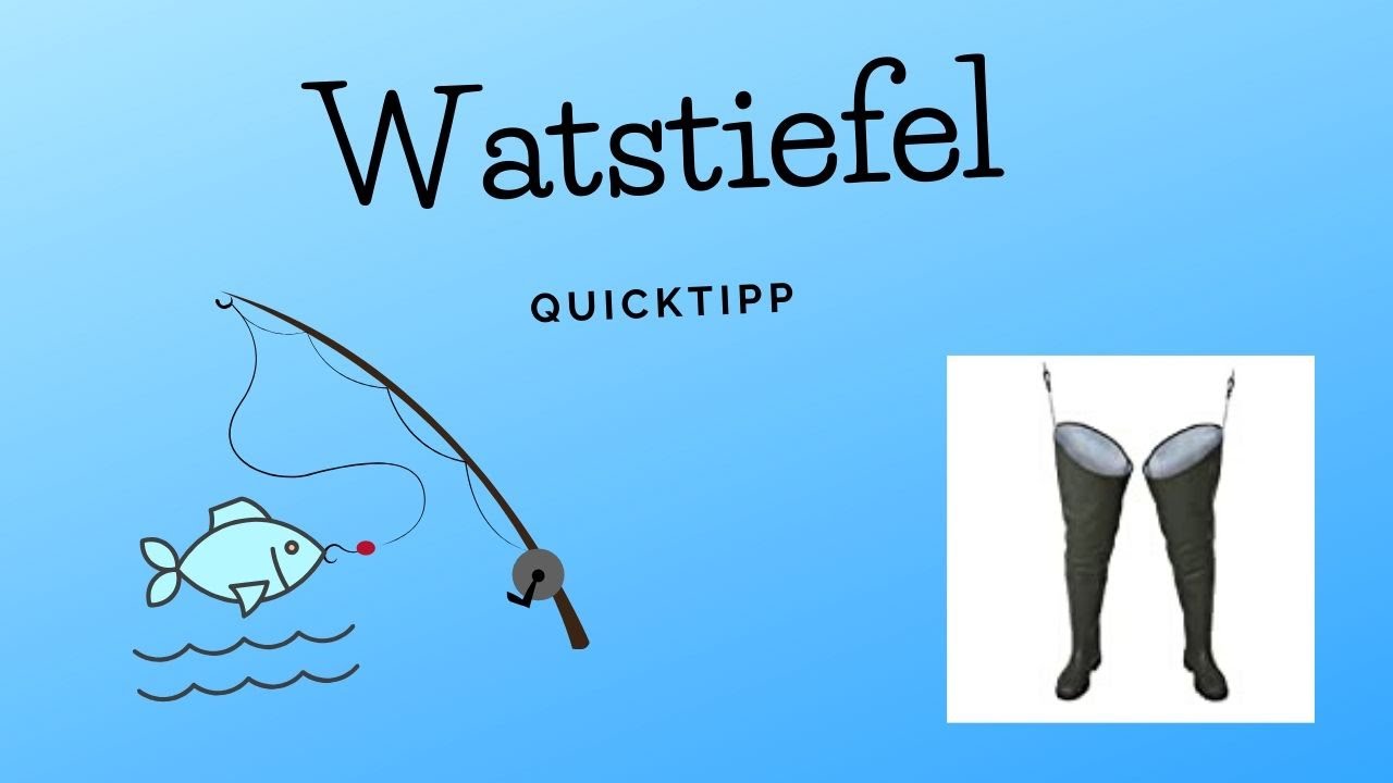 Watstiefel - QuickTipp zum Spinnfischen, Karpfenangeln, Fliegenfischen | Alternative zur Wathose