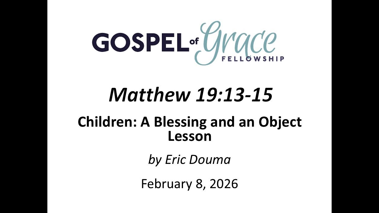 Children: A Blessing and an Object Lesson - Matthew 19:13-15