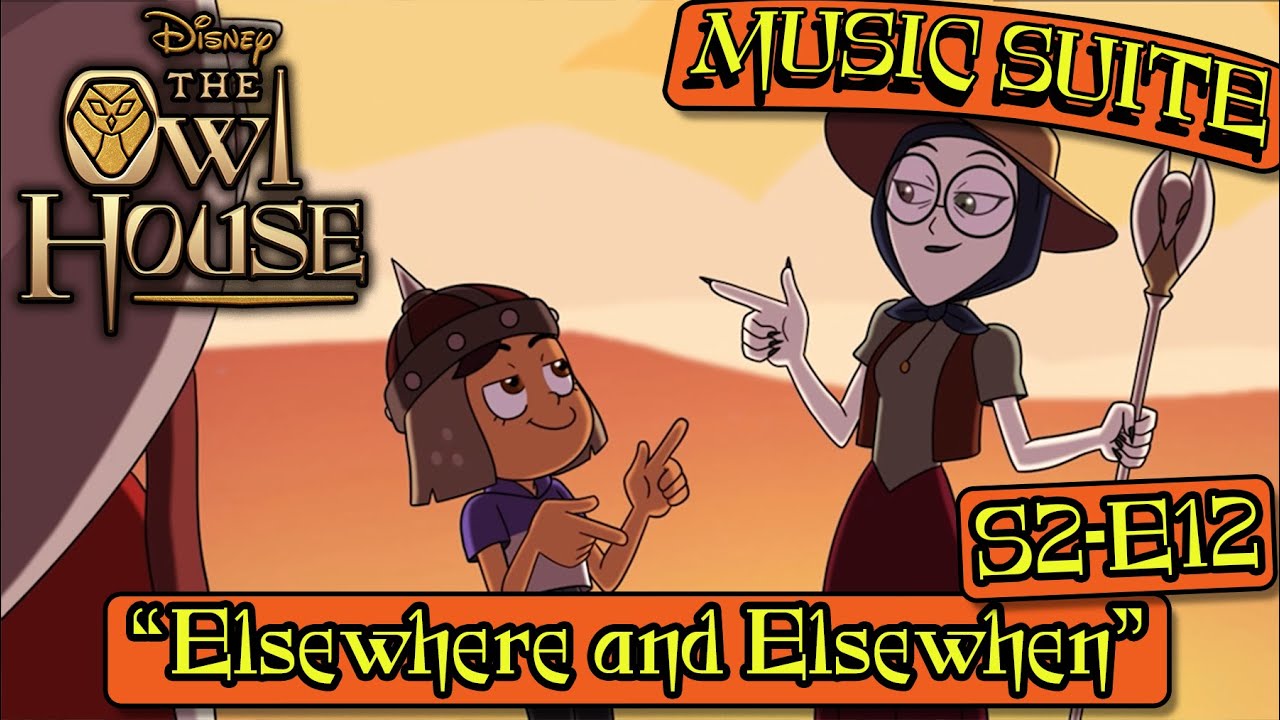 Owl House S2B OST &ndash; Ep. 12 &ldquo;Elsewhere and Elsewhen&rdquo; MUSIC SUITE