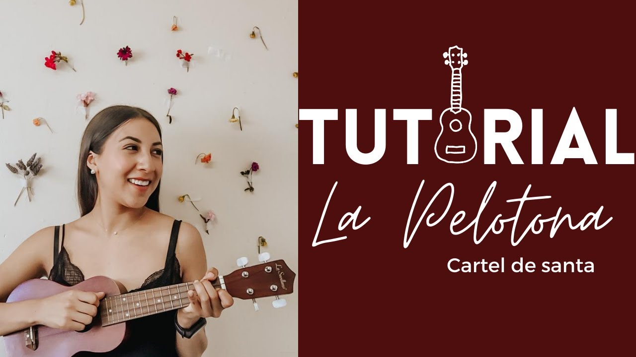 La Pelotona - Cartel de Santa |  UKULELE TUTORIAL