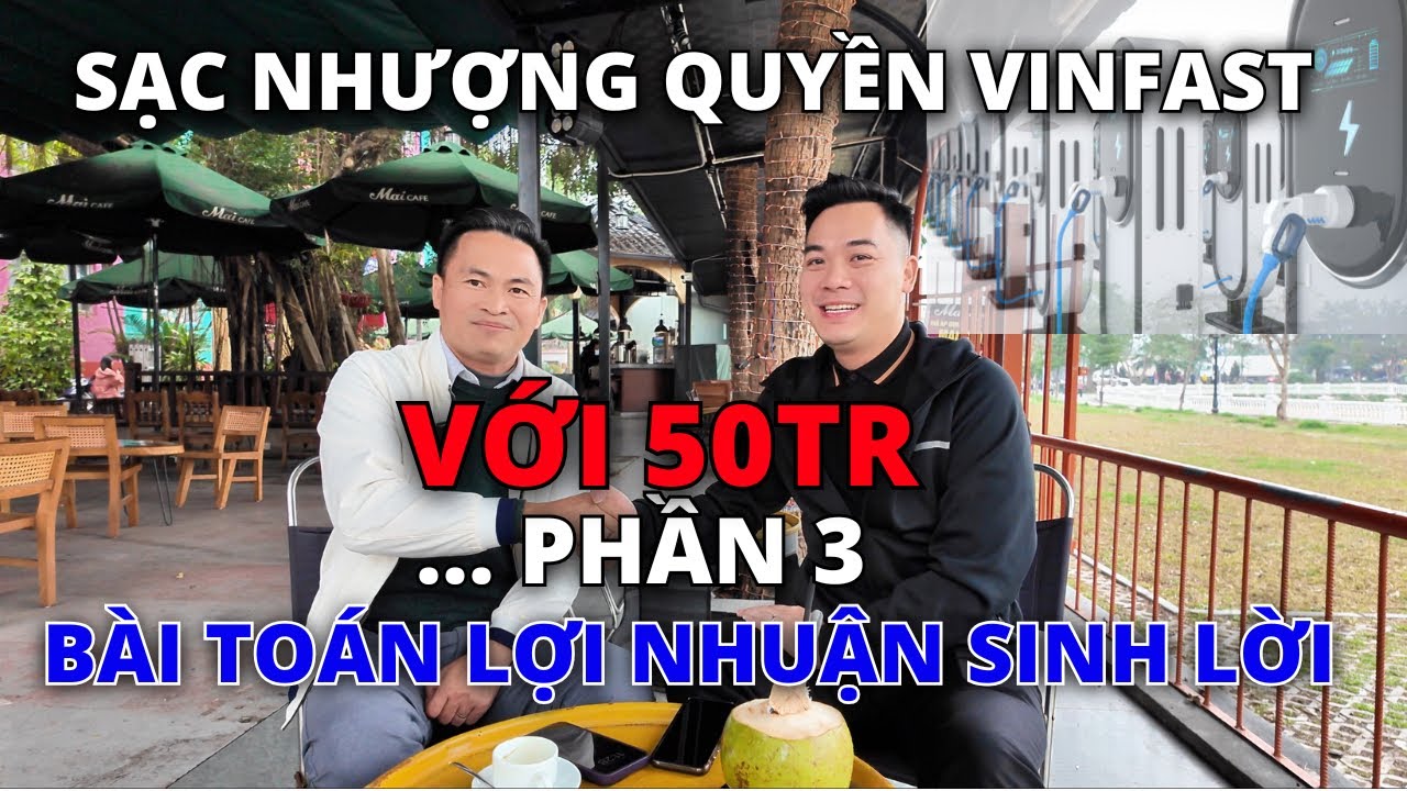 Đầu Tư Sạc Nhượng Quyền Vinfast Hiệu Quả Nhất Chỉ Với 50Tr
