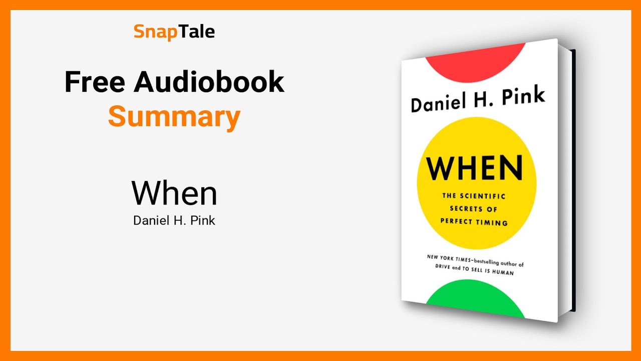When by Daniel H. Pink: 9 Minute Summary