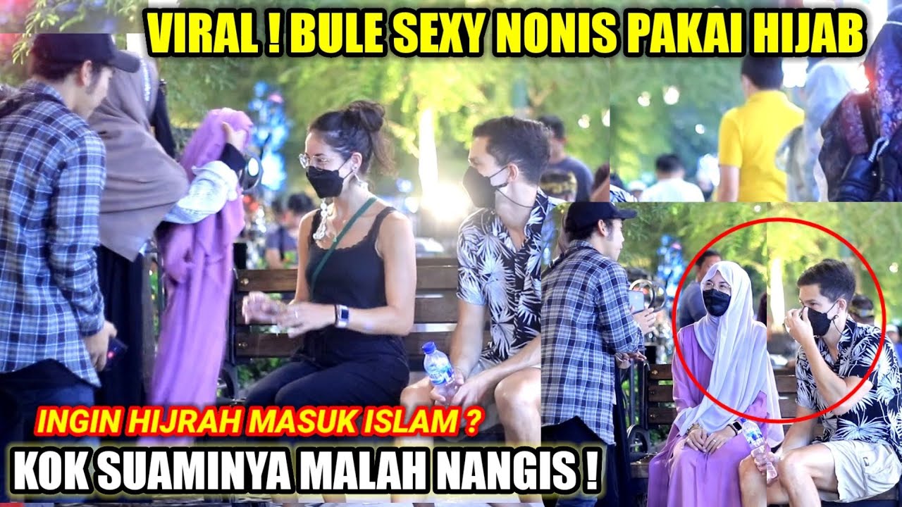 BULE S3XY NONIS PAKAI HIJAB SAMPE NANGIS - INGIN MASUK ISLAM ?
