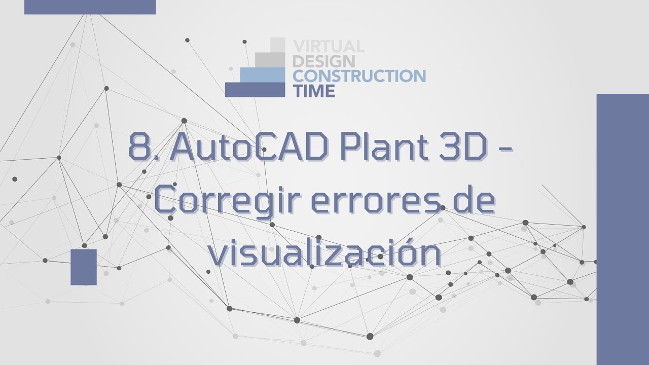 AutoCAD Plant 3D - Corregir errores de visualización