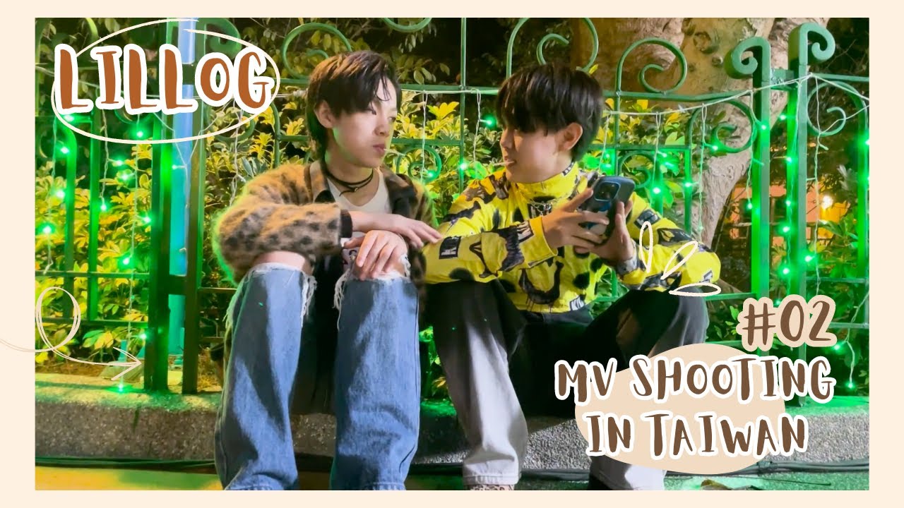[LIL LOG] MV Shooting in TAIWAN #2
