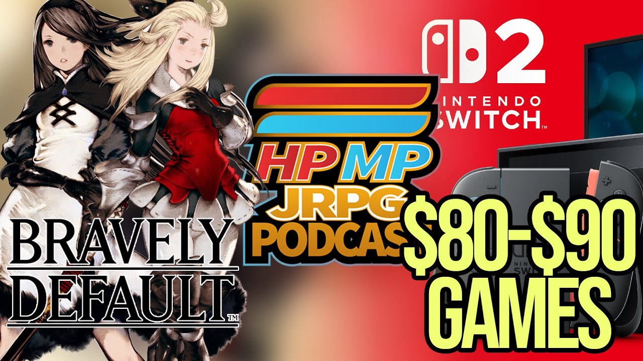 Bravely Default HD Remaster | Nintendo Switch 2  | $80-$90 Games?! | HP/MP JRPG Podcast Ep 113
