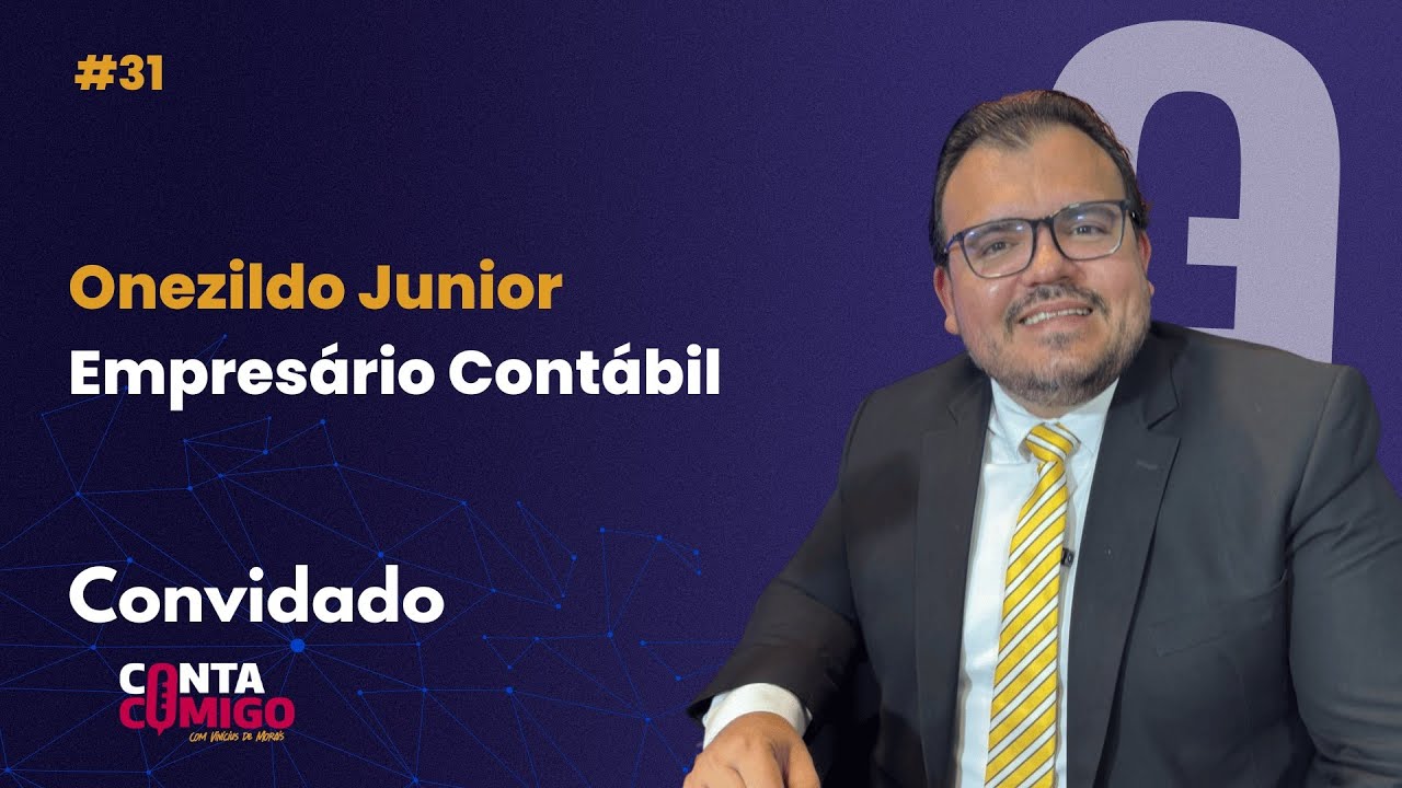 #31 ONEZILDO JÚNIOR / Contabilidade, Família e Propósito