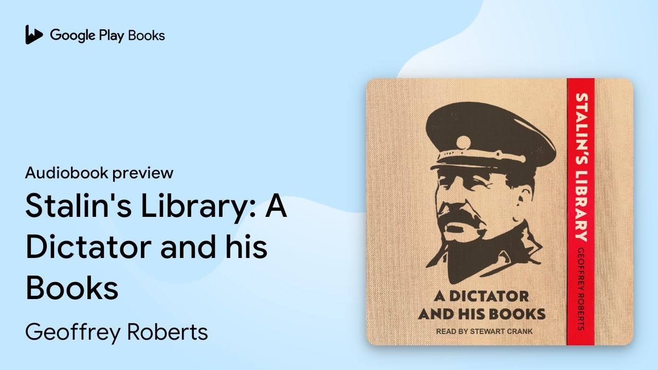 Stalin's Library: A Dictator and his Books by Geoffrey Roberts &middot; Audiobook preview
