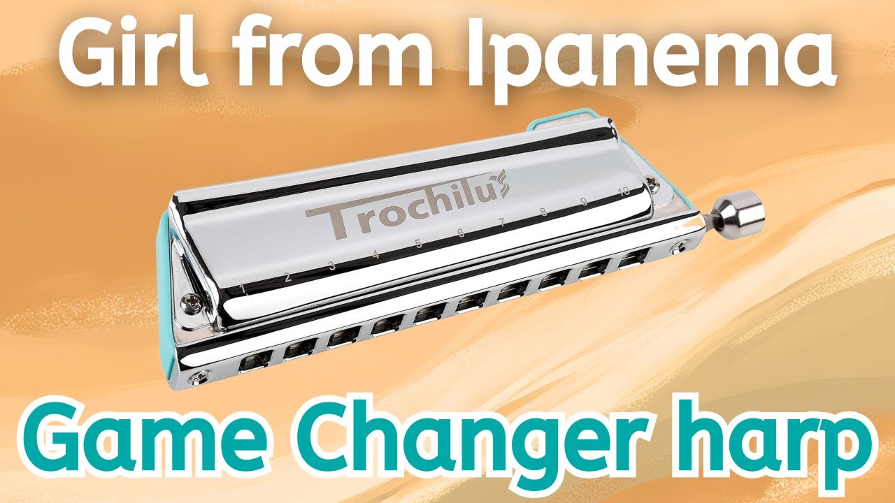 Game Changer Harmonica Play Along - The Girl from Ipanema
