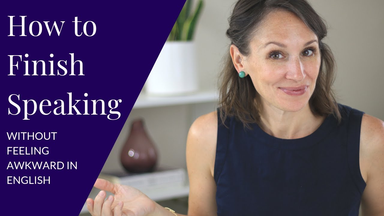 How to Show that You're Finished Speaking in English (Instead of Saying 'Umm, I'm finished.
