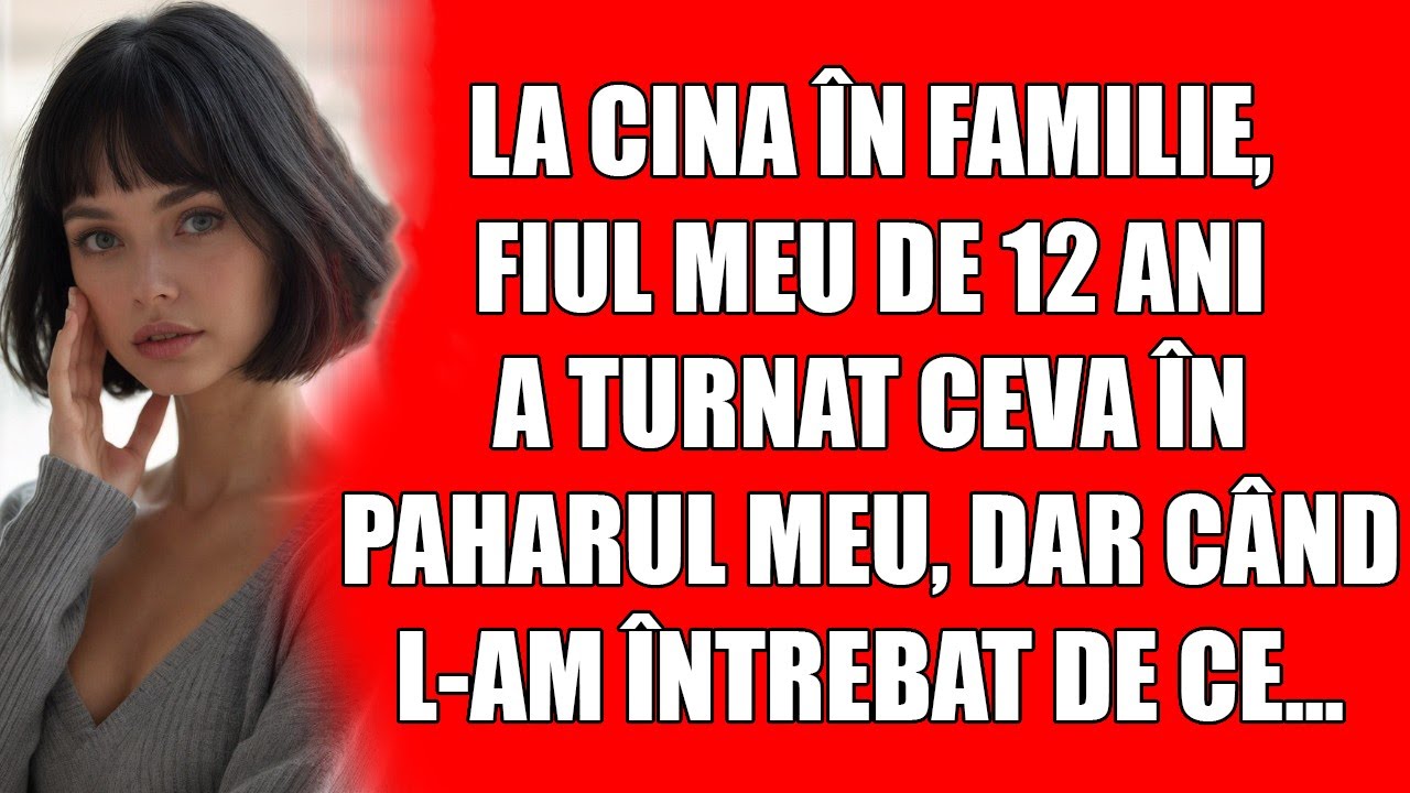 La cina în familie, fiul meu de 12 ani a turnat ceva în paharul meu, dar când l-am întrebat de ce...