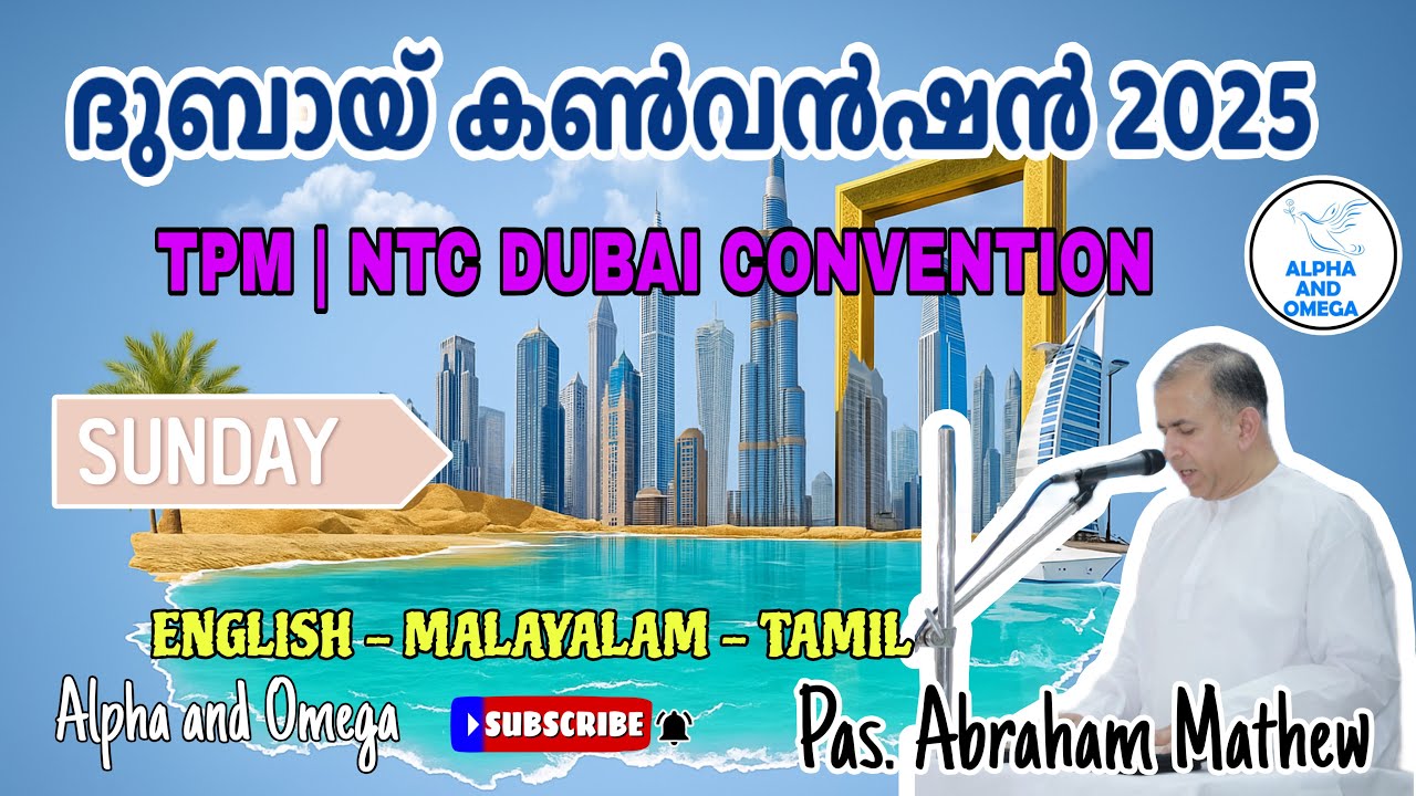 TPM | Dubai Convention 2025 | Sunday | Pas Abraham Mathew | Message | English- Malayalam- Tamil 