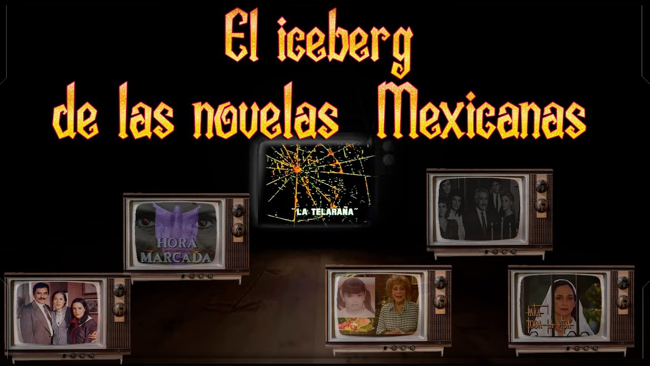 Iceberg de TELENOVELAS MEXICANAS🧊📺 [MYSTERY TERROR]