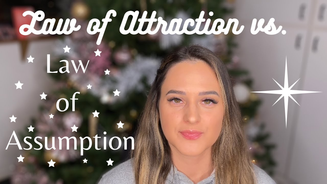 Law of Attraction vs. Law of Assumption