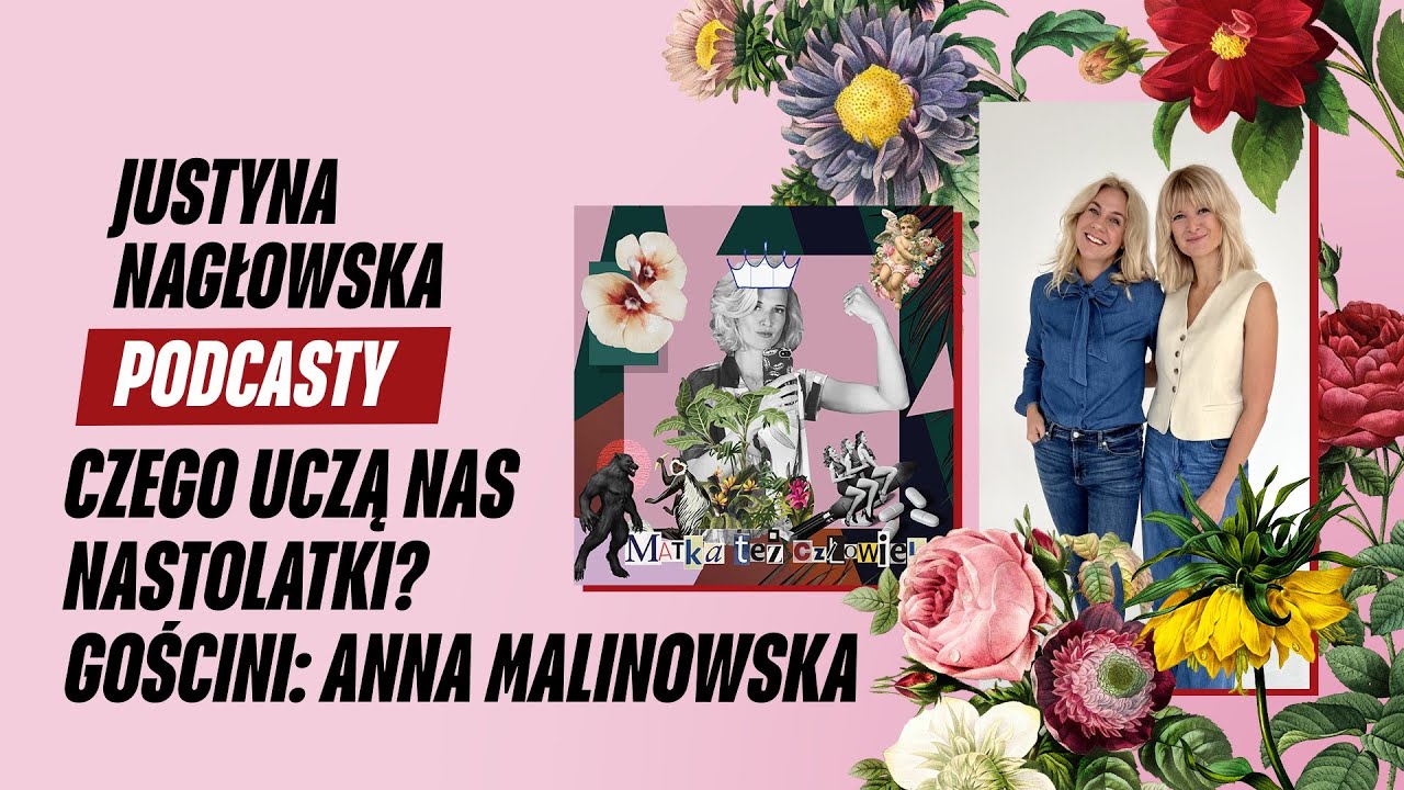 Czego uczą nas nastolatki? Gościni: Anna Malinowska | MATKA TEŻ CZŁOWIEK