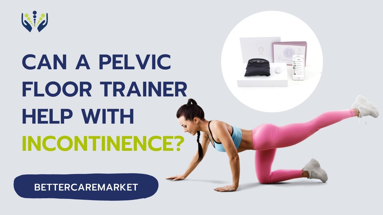 Can a pelvic floor trainer help with incontinence? | BetterCareMarket