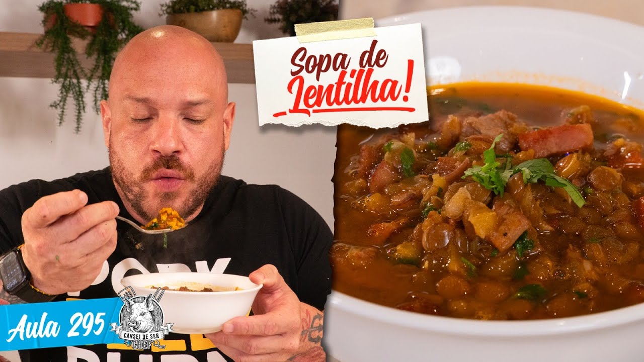 MELHOR SOPA DE LENTILHA - Com muito bacon e calabresa! / Cansei de Ser Chef
