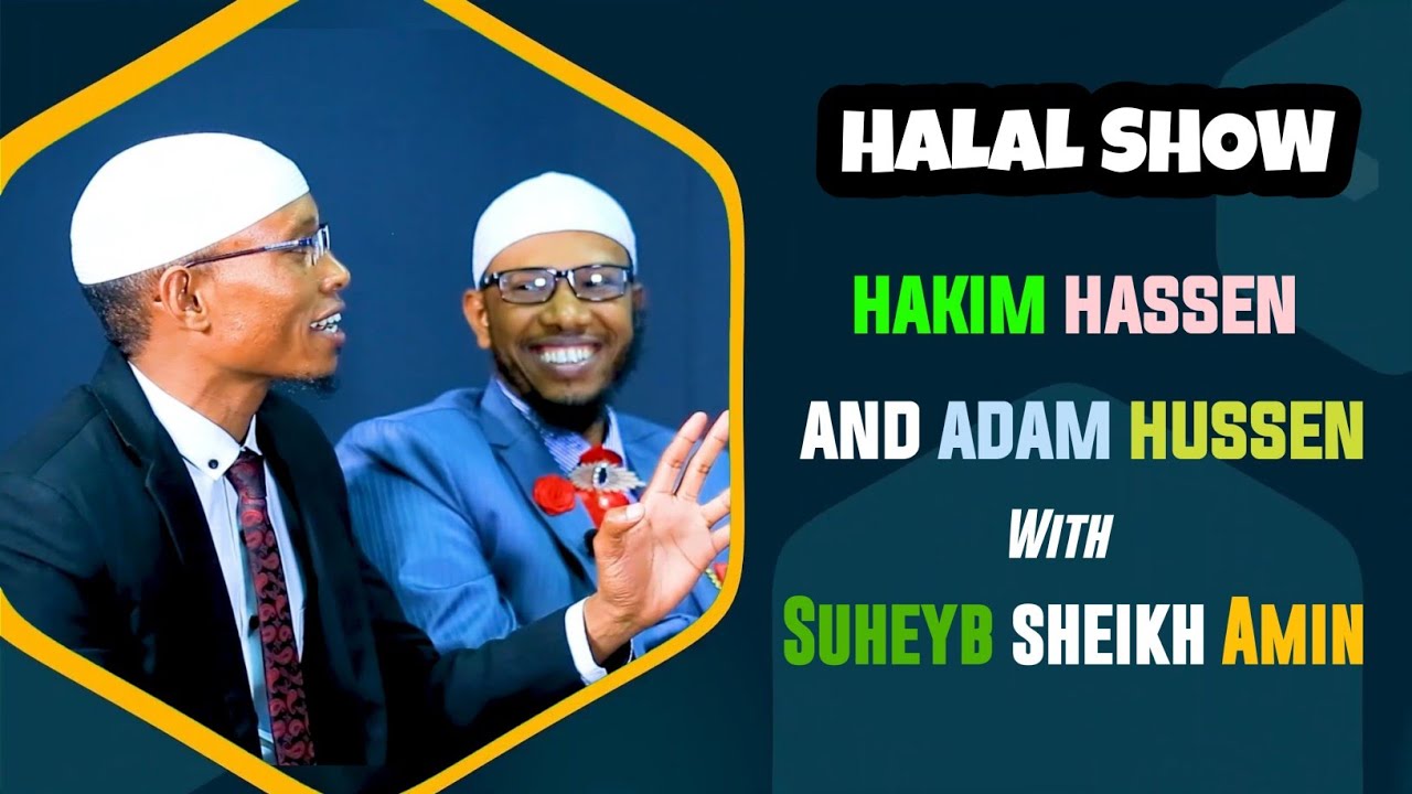 Halal Show! Suheyb Sheikh Amiin, Hakim Hassen fi Ustaaz Aadam. #Subscribe. Like, Comment and Share.