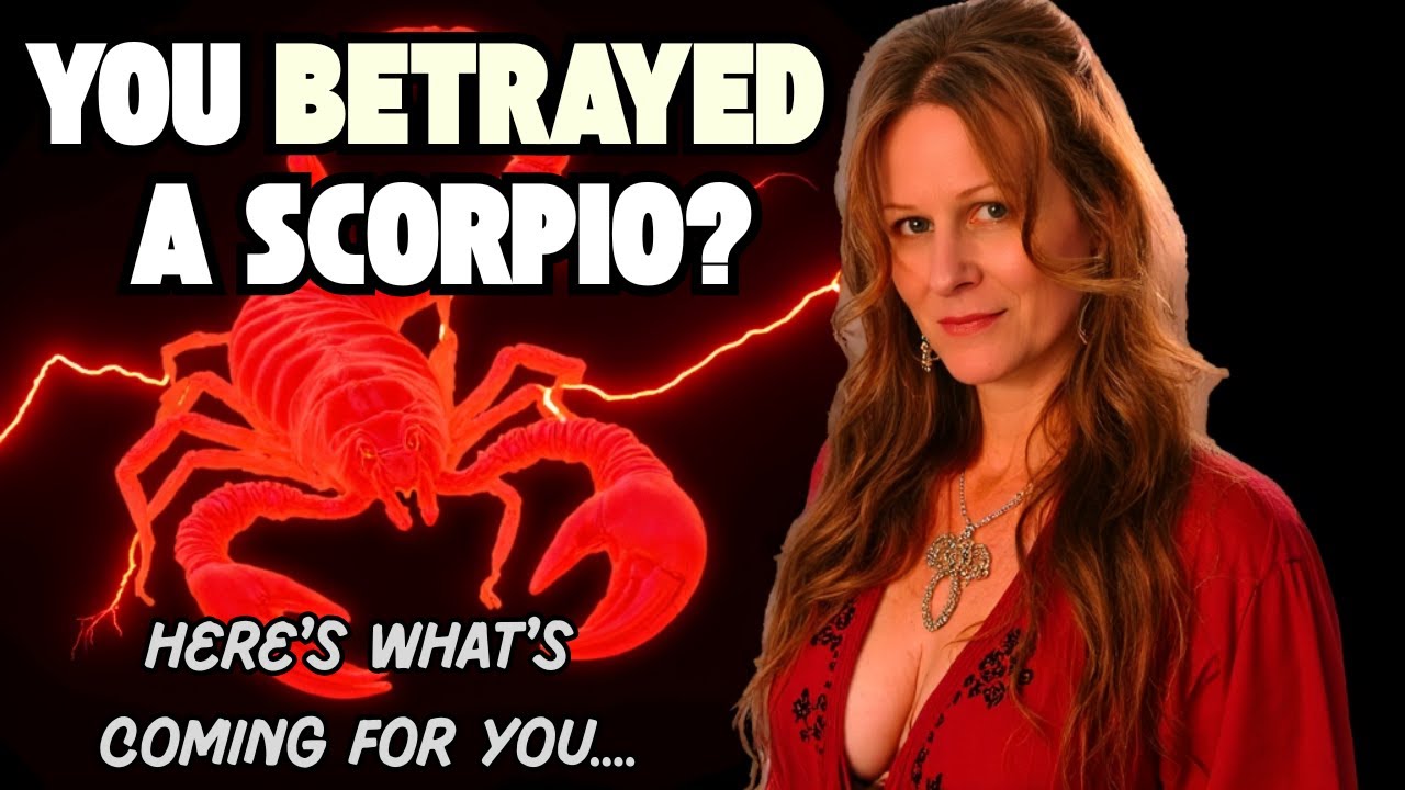 You Betrayed a SCORPIO? Here&rsquo;s What Happens Next~ Scorpio Revenge Explained!