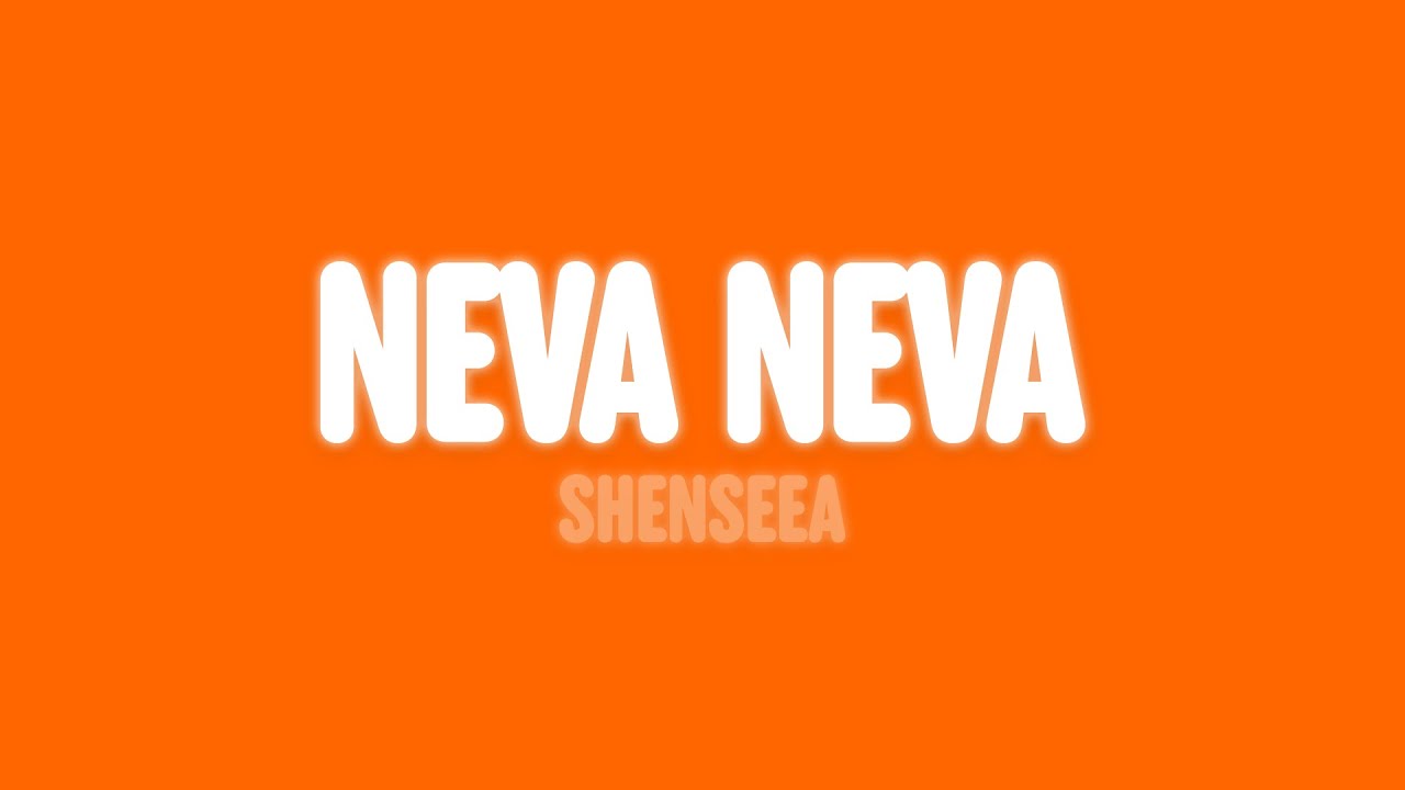 Shenseea - Neva Neva (Lyrics)
