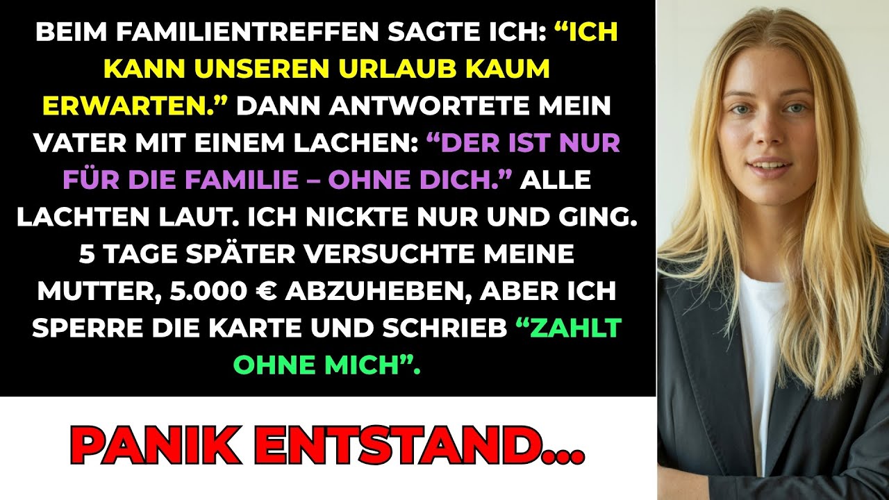 Beim Familientreffen Sagte Ich: "Ich Kann Unseren Urlaub Kaum Erwarten", Dann Lachte Mein Vater...