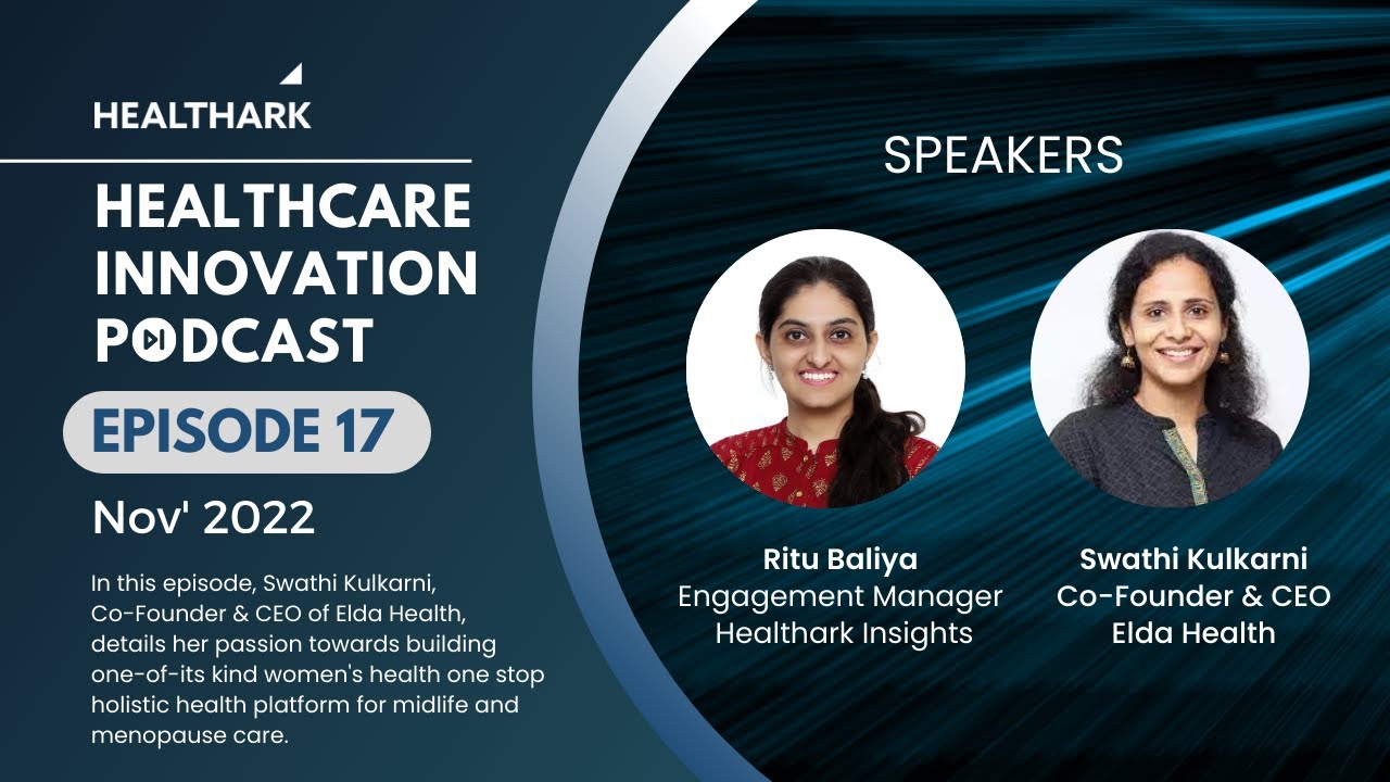 Healthcare Innovation Podcast Episode 17 with Swathi Kulkarni, Cofounder and CEO - Elda Health
