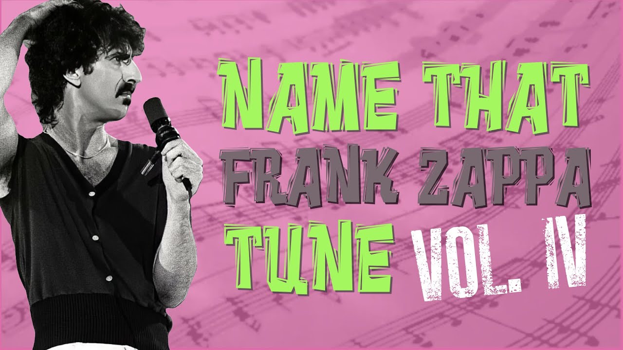 Name That Frank Zappa Tune Vol. IV