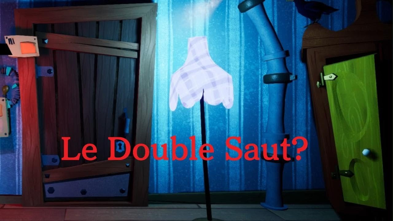 Hello Neighbor Partie 4. Le double Saut?