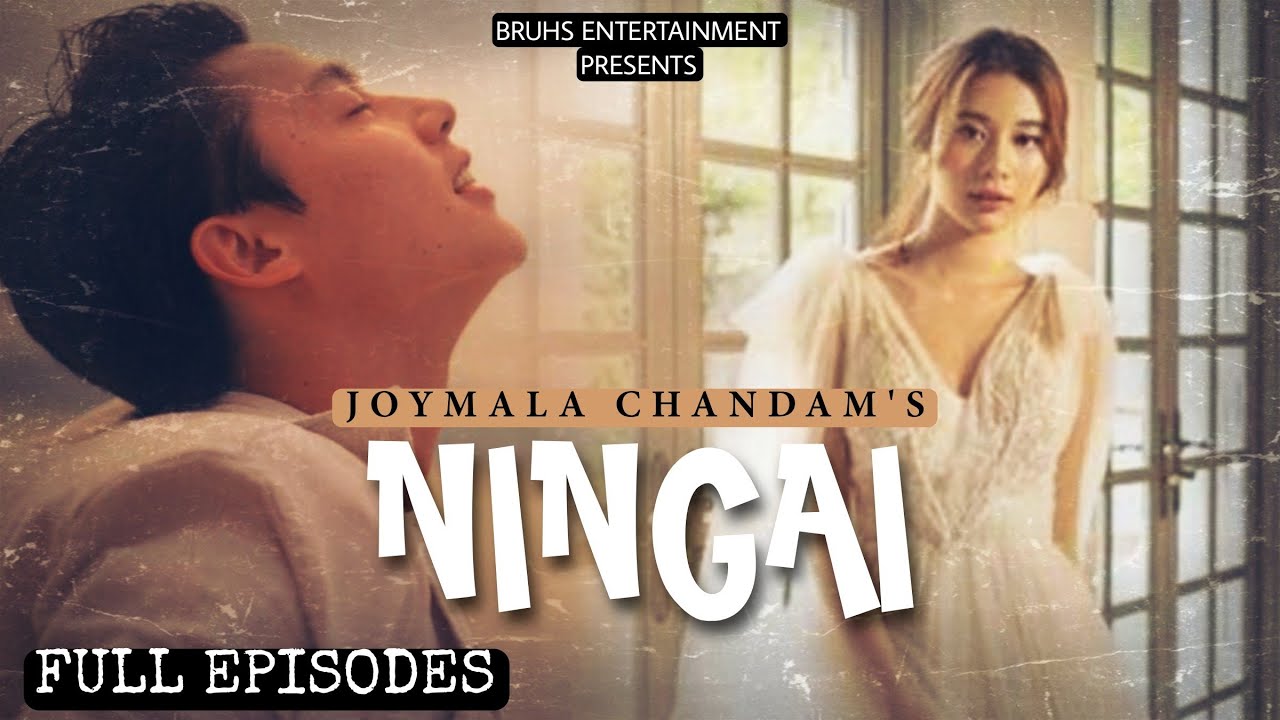 Ningai – (Full Episodes) Mona | Joymala Chandam