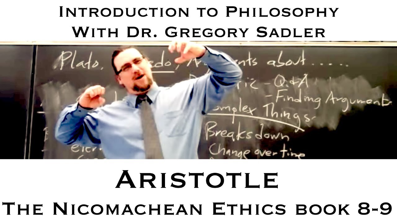 Aristotle, Nicomachean Ethics, bk 8-9 (On Friendship) - Introduction to Philosophy