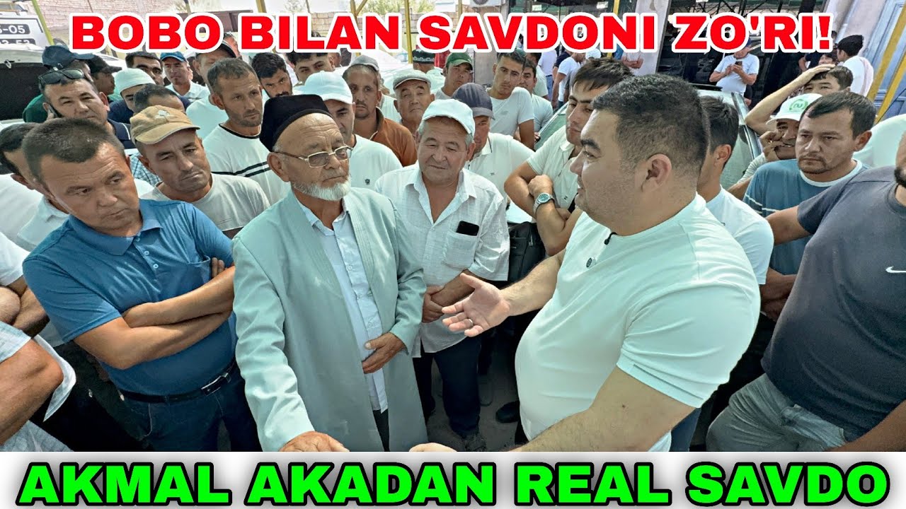 24 IYUL OSIYO AVTODA AKMAL AKADAN REAL SAVDO. JUMA KUNI BOBO BILAN SAVDONI ZO'RI BO'LDI...