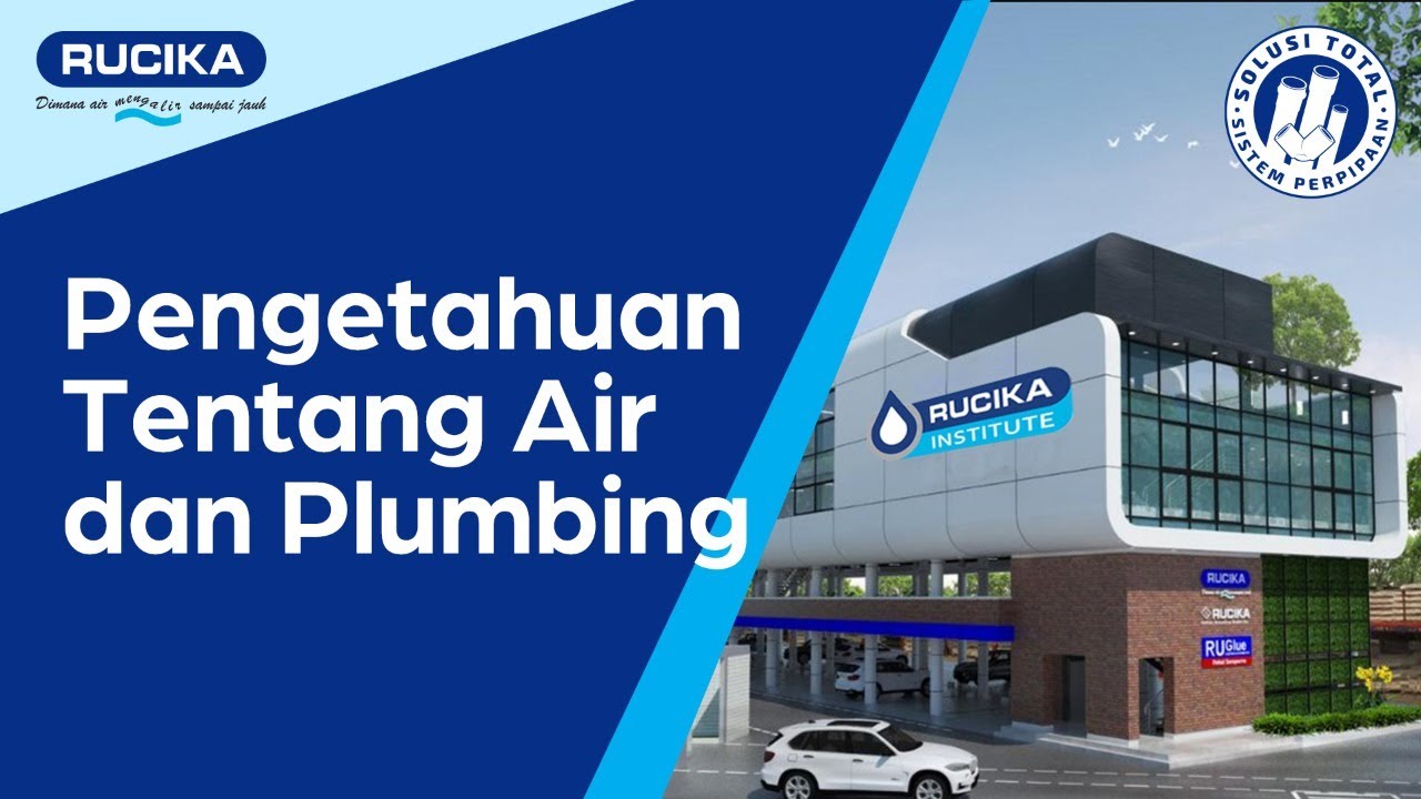 Rucika Institute: Pengetahuan Tentang Air dan Plumbing