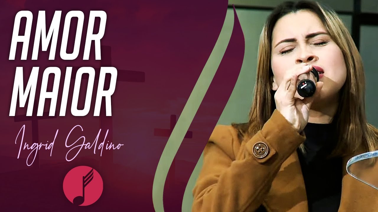 Amor Maior - Ingrid Galdino - IASD Curitiba | Alessandra Samadello