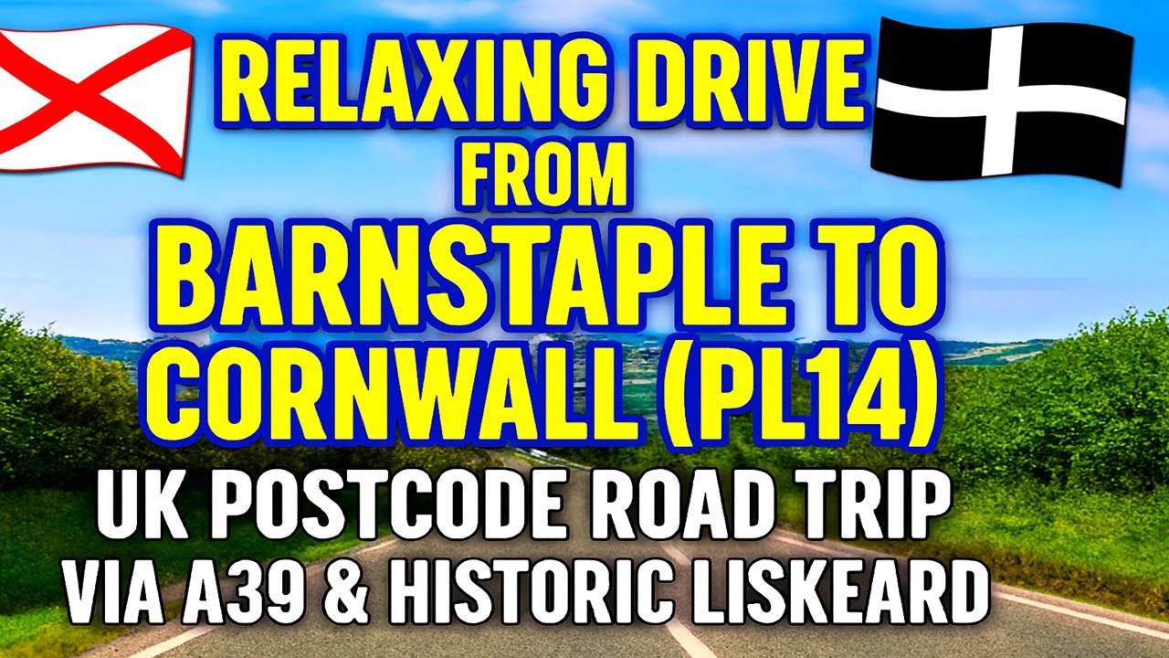 Drive from Barnstaple to Cornwall (PL14) | UK Postcode Road Trip via A39 & Historic Liskeard