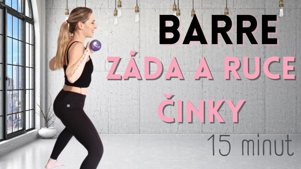Barre posilovna | 15 minut s činkami pro silná záda a ruce