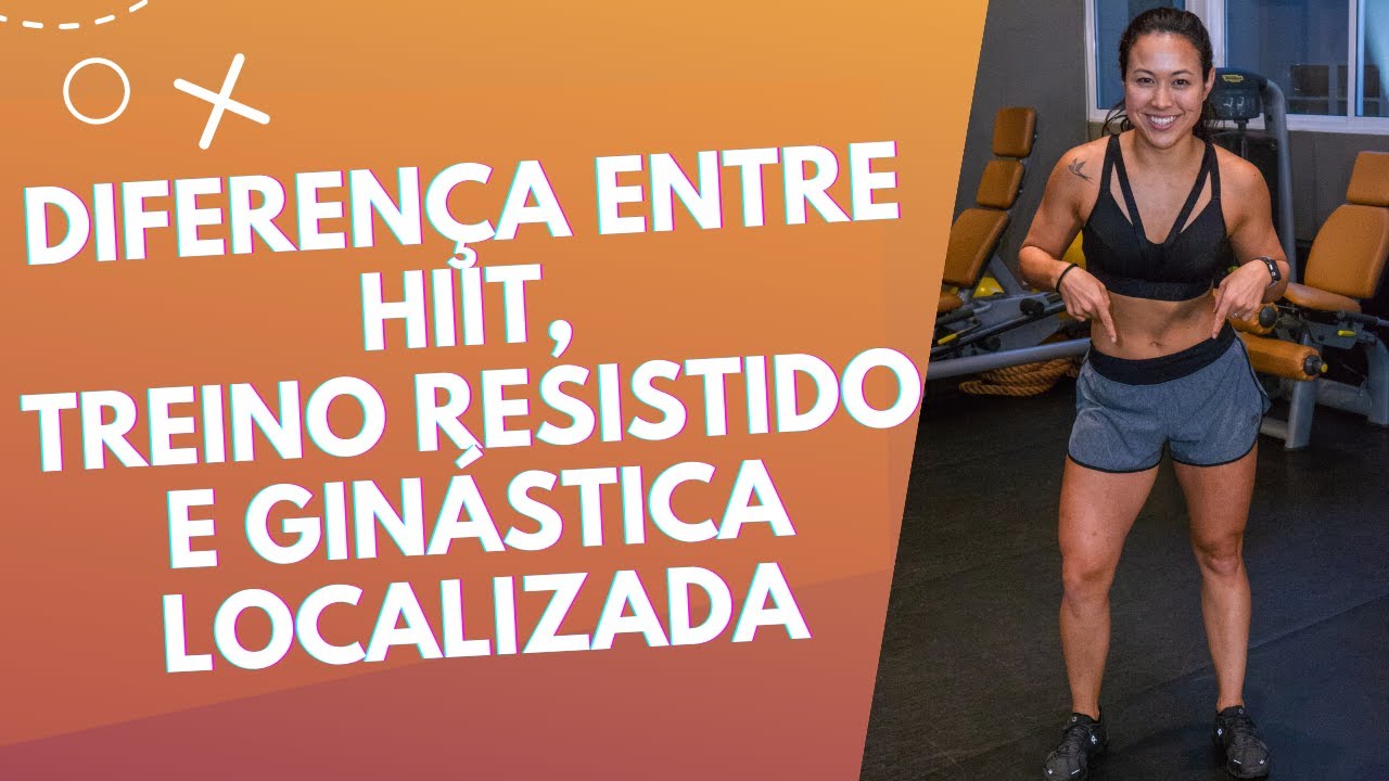Diferen&ccedil;a entre HIIT, Treino Resistido e Gin&aacute;stica Localizada