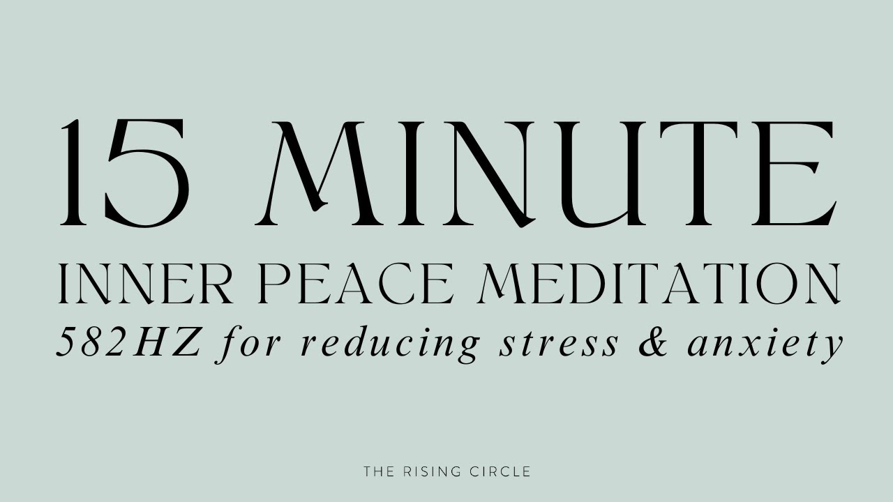 🧿 15 MINUTE INNER PEACE GUIDED MEDITATION | 582 HZ FOR REDUCING STRESS & ANXIETY | TRC 🧿