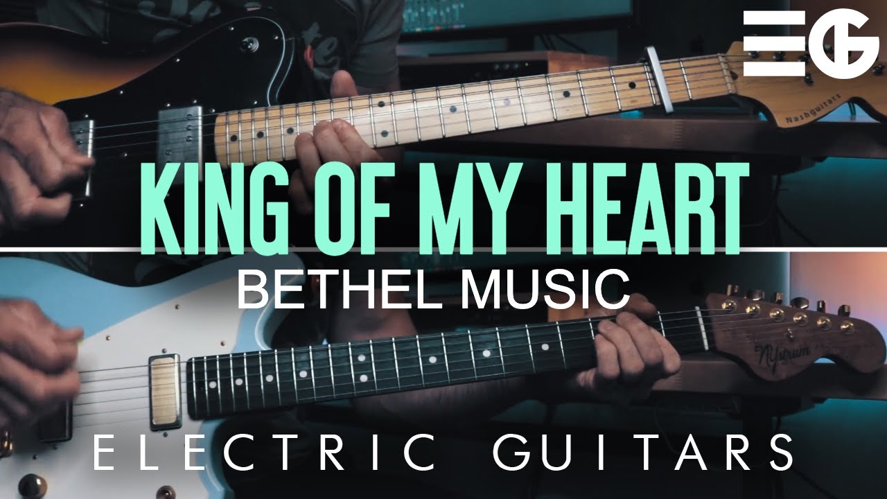 King Of My Heart | ELECTRIC GUITAR || Bethel Music