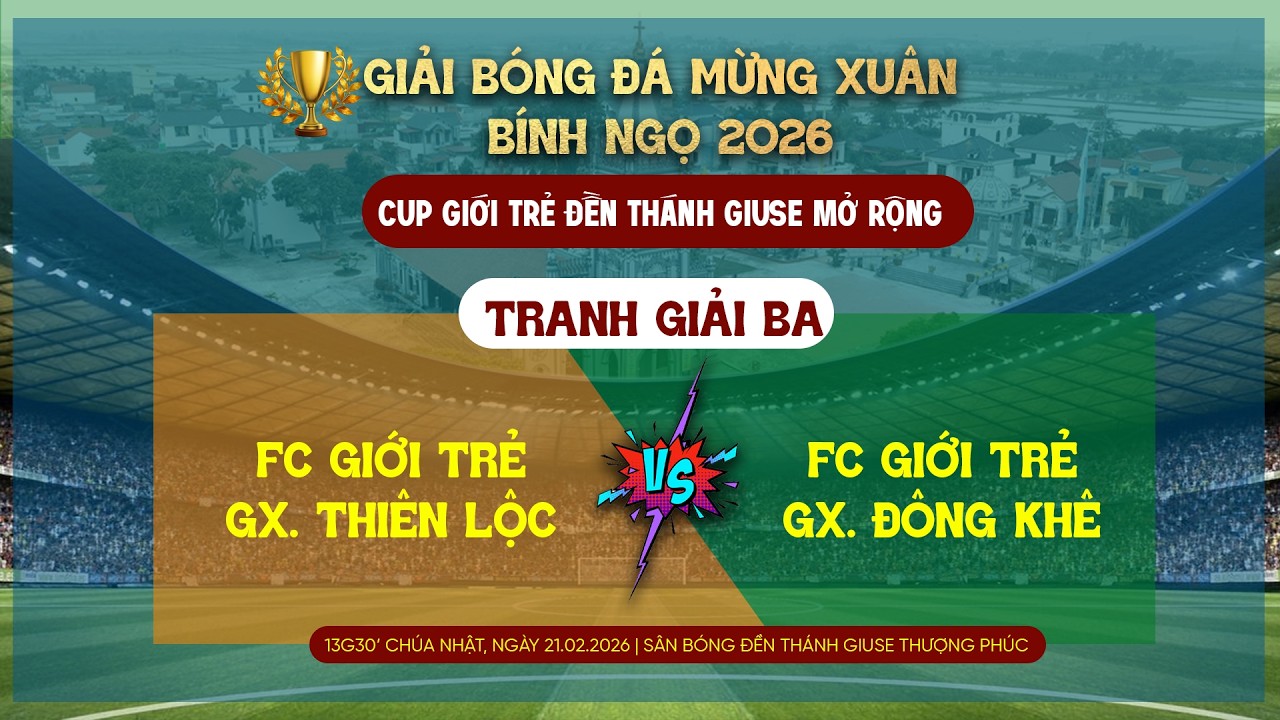 Giải Bóng Đá Mừng Xuân Bính Ngọ | Tranh Giải 3 | Đền Thánh Giuse Thượng Phúc