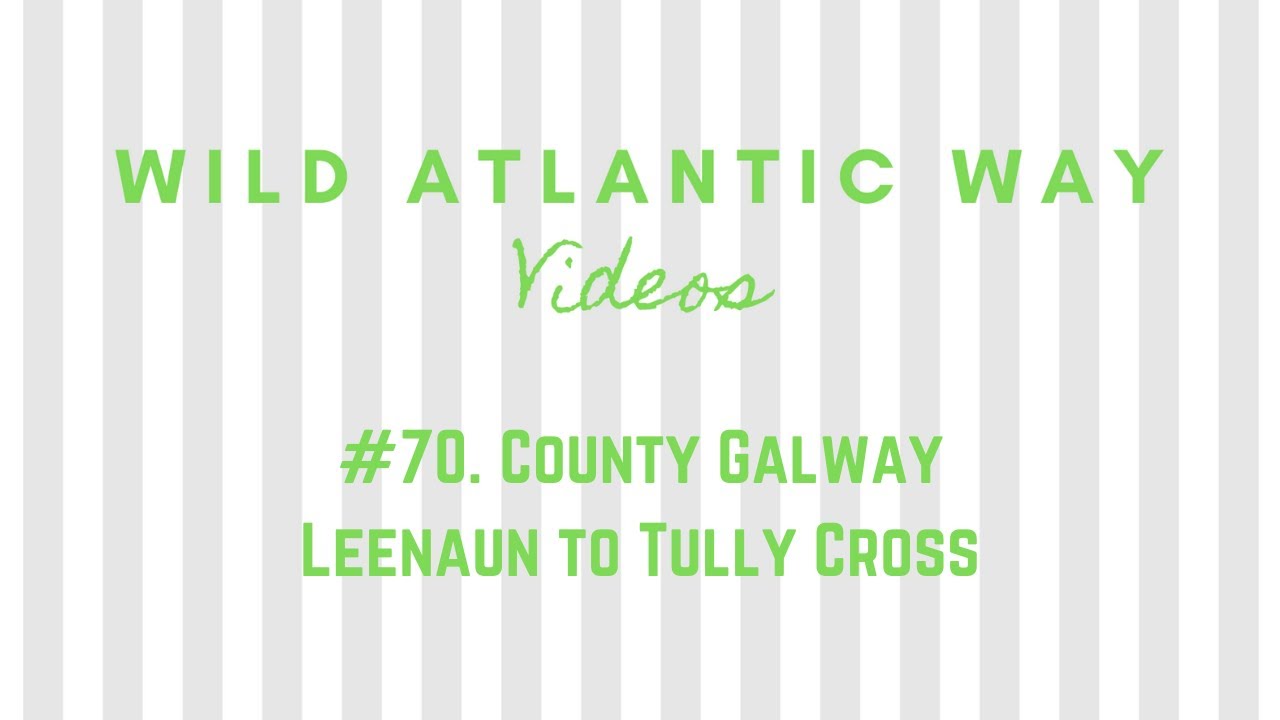 Wild Atlantic Way Road Video #70: County Galway - Leenaun to Tully Cross