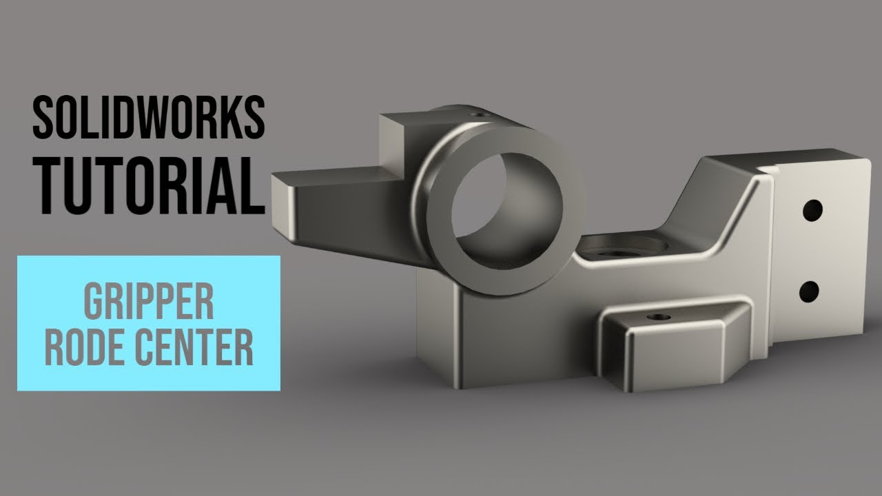 SolidWorks Tutorial #15: Gripper Rode Center