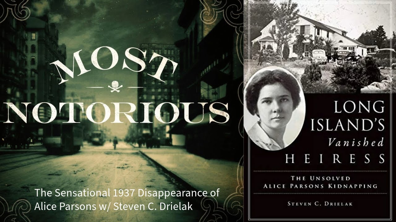 The Sensational 1937 Disappearance of Alice Parsons w/ Steven C. Drielak