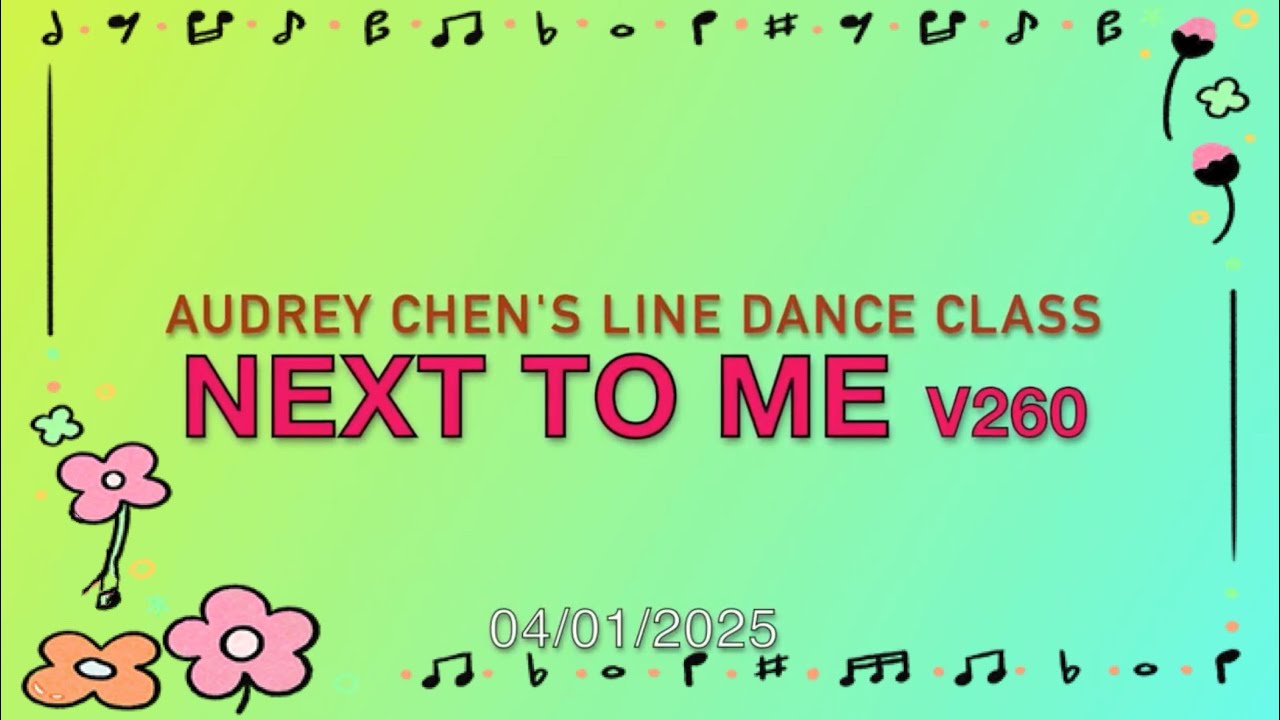 Next to me  V260🌻🌷🌹  Audrey Chen's Line dance class (tutorial & dance中文教學）03/25/2025