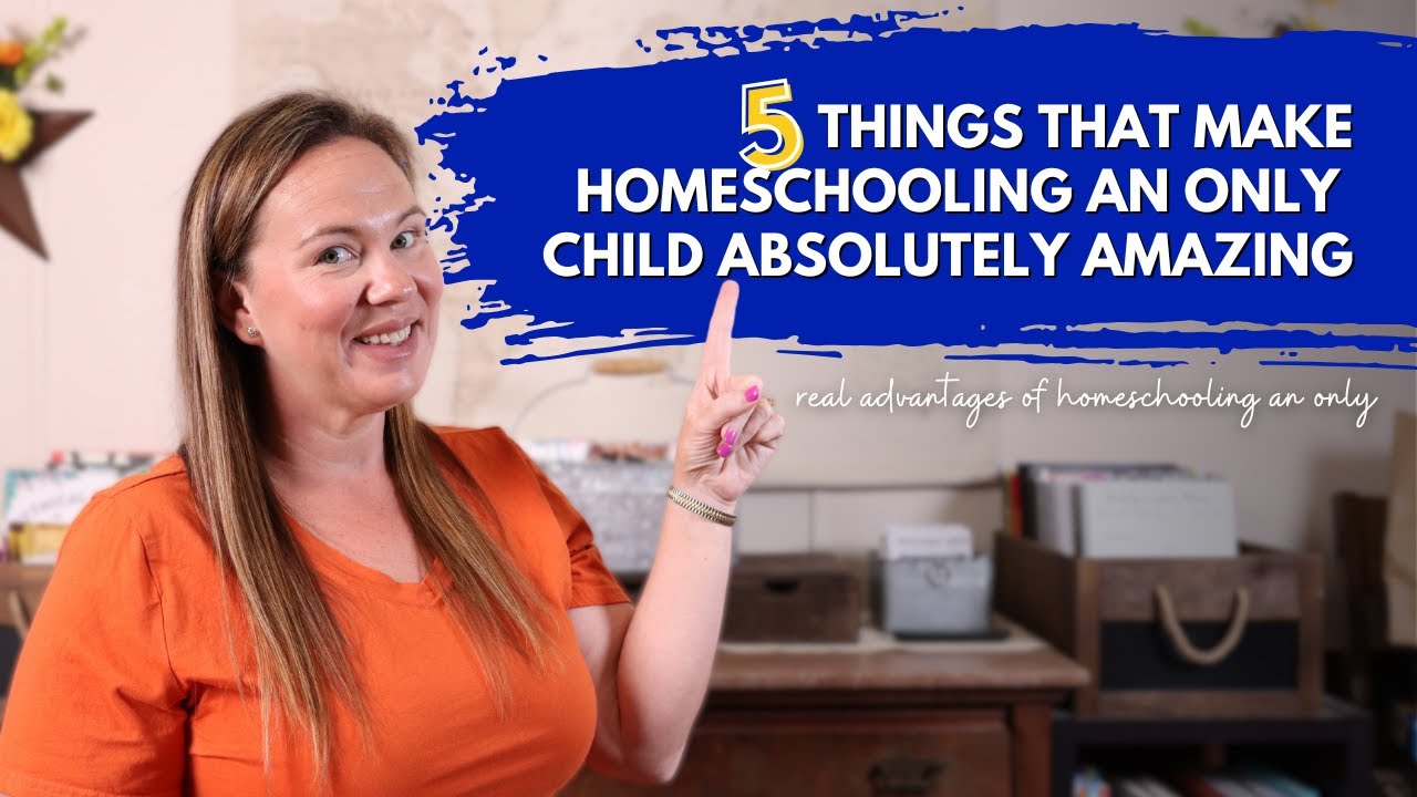 5 Things That Make Homeschooling an Only Child Absolutely Amazing  | Advantages of Homeschooling One
