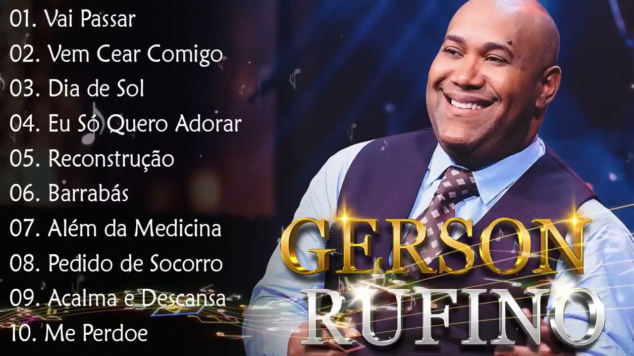 GERSON RUFINO  Dia de Sol , Vai Passar, Recontrucao, Top 10 Músicas Gospel Mais Tocadas 2025