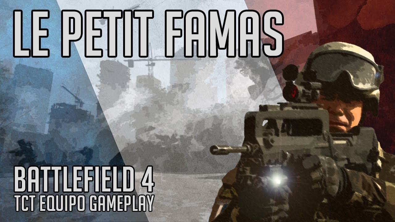 ¡LE PETIT FAMAS! | BATTLEFIELD 4