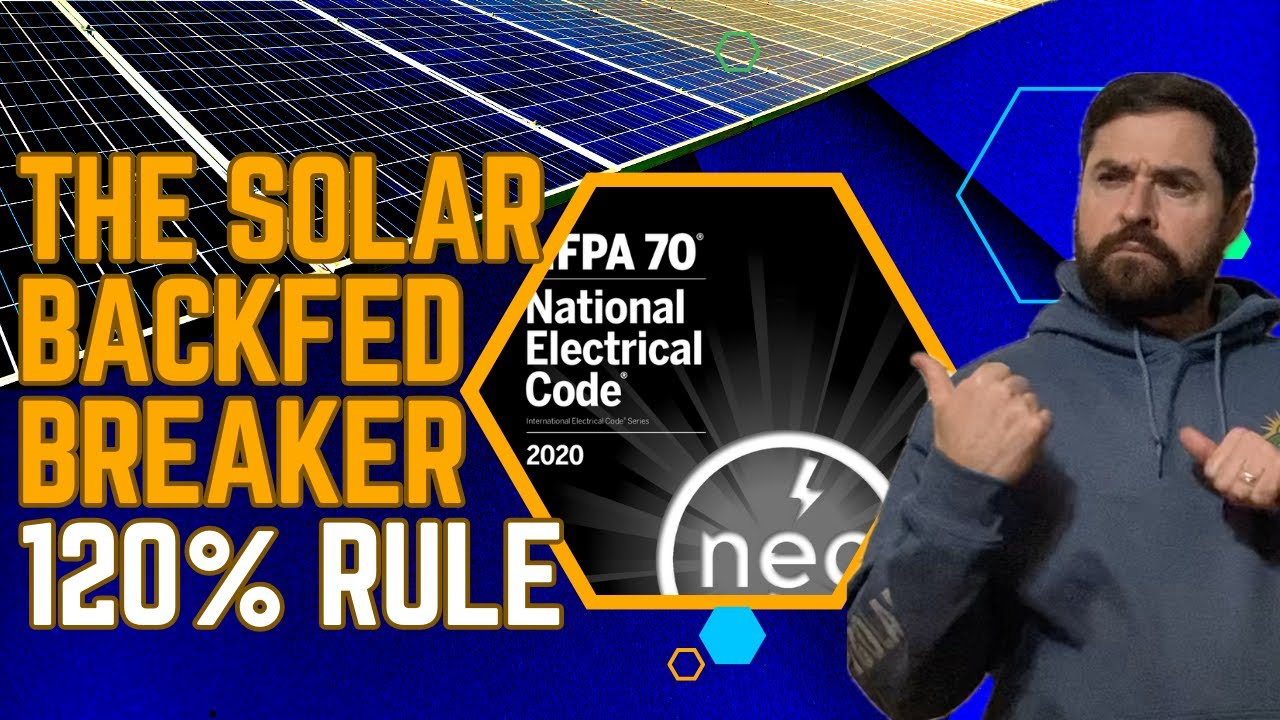 The Solar 120% Rule: Understanding NEC Guidelines for Backfed Circuit Breakers