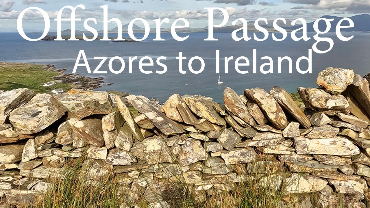 Offshore Passage Azores to Ireland - EPISODE 10